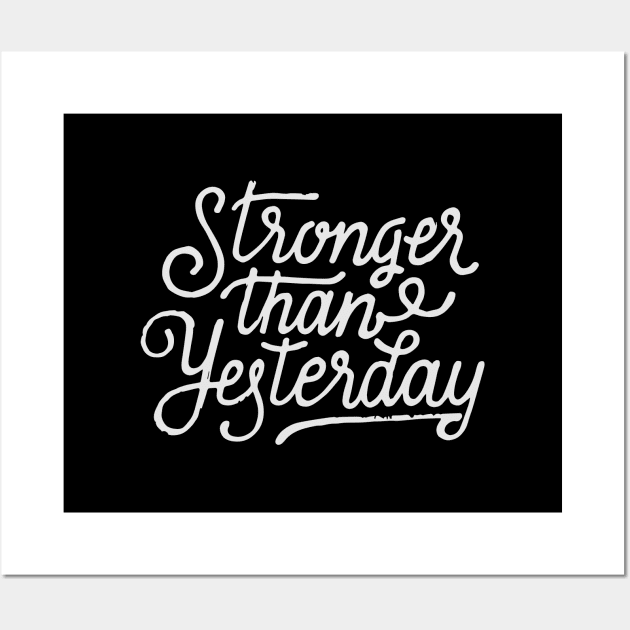 Stronger than Yesterday Wall Art by Ben Foumen